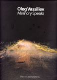 Oleg Vassiliev: Memory Speaks